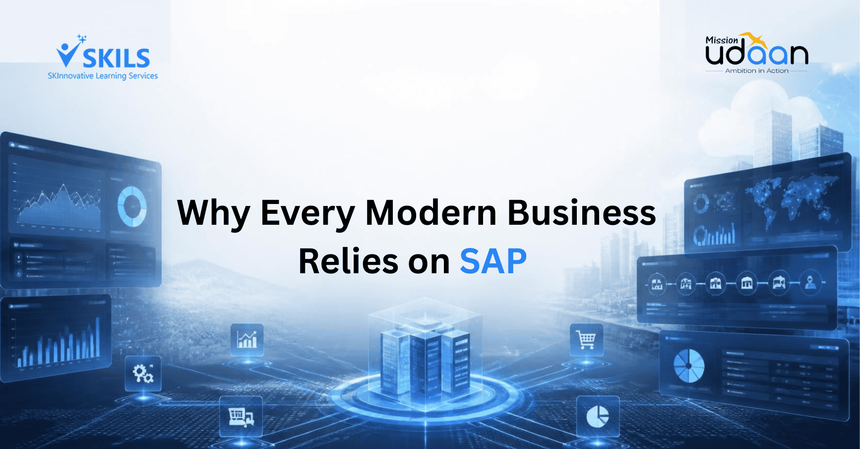 Why Every Modern Business Relies on SAP | SKILS SAP Training Pune